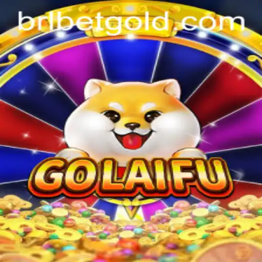 Exploring the Exciting World of GoLaiFu and BRL BET