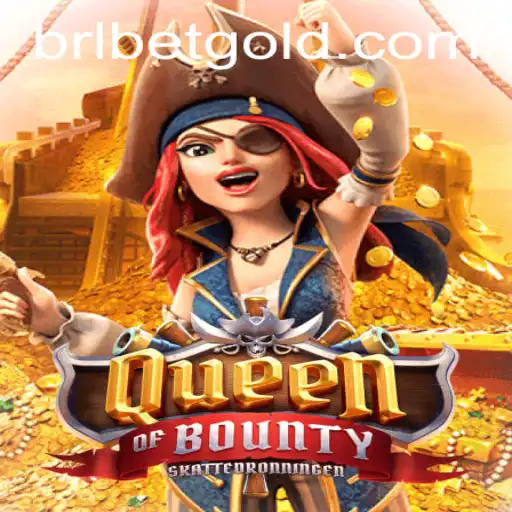 Exploring the Thrills of QueenofBounty: A BRL BET Adventure